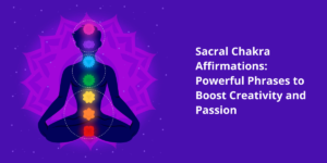 Sacral Chakra Affirmations