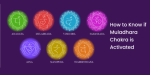 How to Know if Muladhara Chakra is Activated