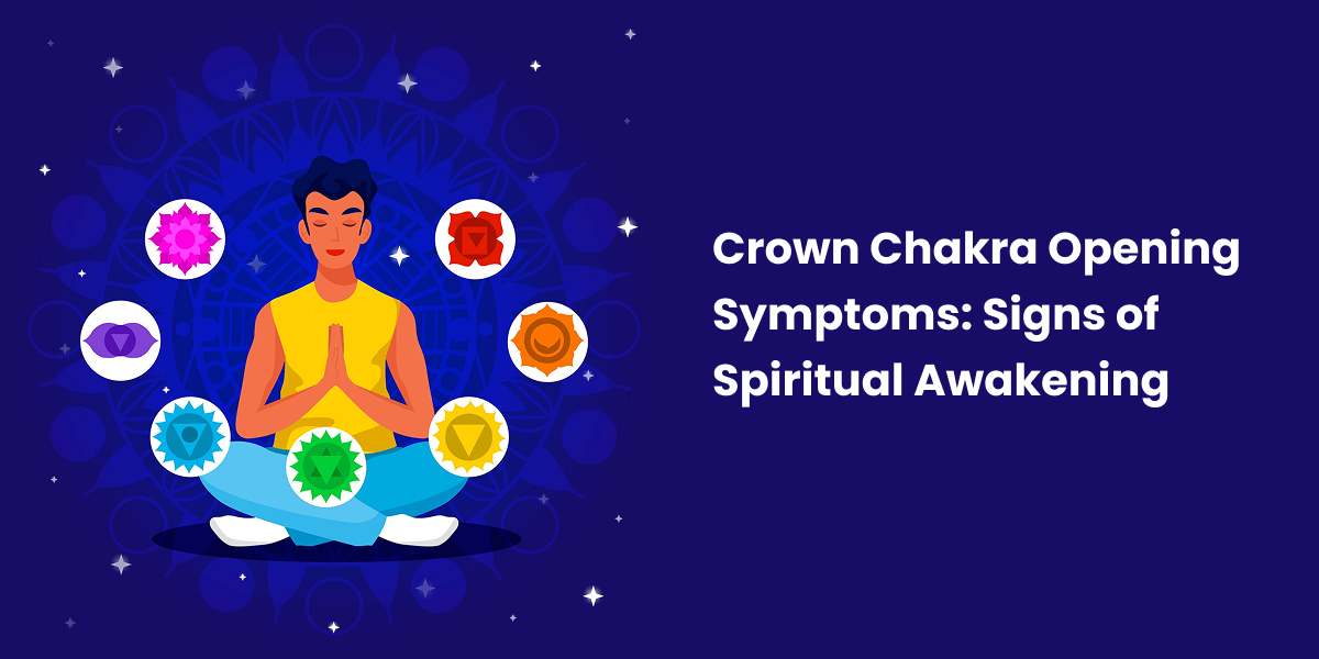 Crown Chakra Opening Symptoms