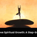 How to Improve Spiritual Growth: A Step-by-Step Guide