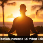 Does Meditation Increase IQ? What Science Says