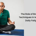 The Role of Breathing Techniques in Managing Daily Fatigue