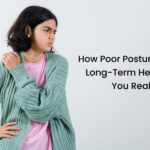 How Poor Posture Affects Your Long-Term Health Without You Realizing It
