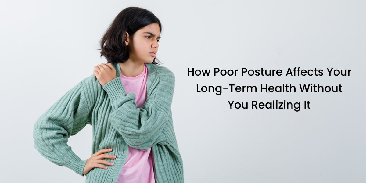 Poor posture long-term health effects