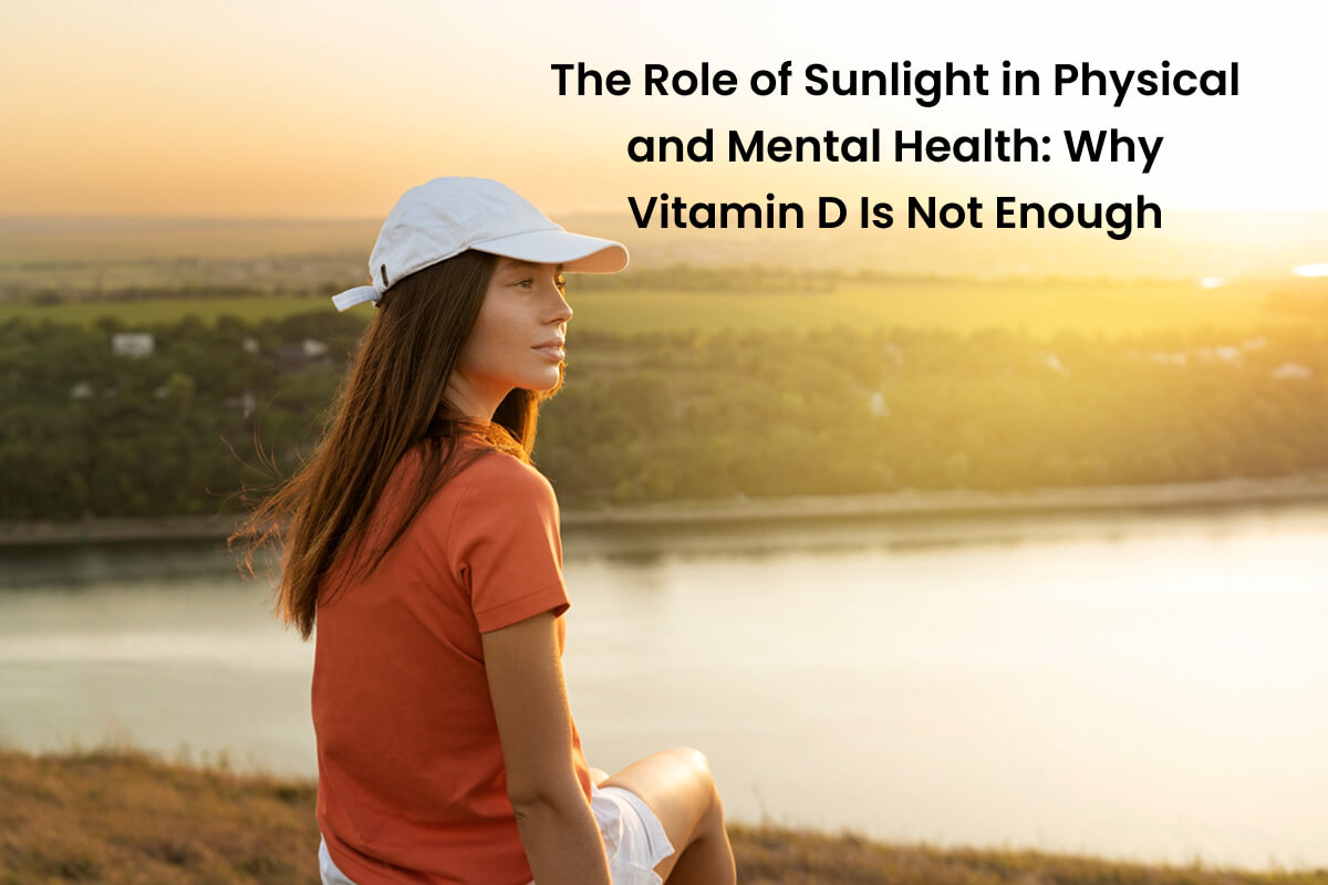 Benefits of Sunlight for Physical and Mental Health