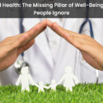 Social Health: The Missing Pillar of Well-Being Most People Ignore